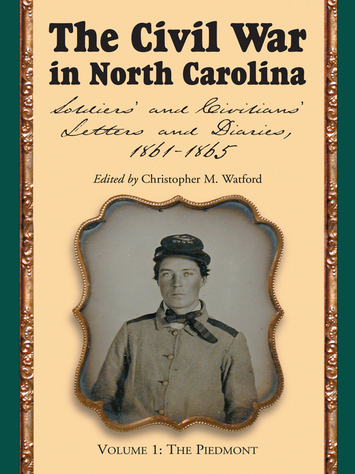 Title details for The Civil War in North Carolina, Volume 1: The Piedmont by Christopher M. Watford - Available